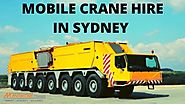 Tips When Hiring Mobile Crane Hire Services in Sydney.