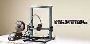Latest Technologies In Creality 3D Printers - Coupon Codes Deals