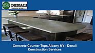 Concrete Counter Tops Albany NY - Denali Construction Services