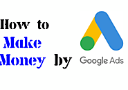 What Is Google AdSense & Know How To Earn?