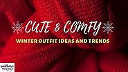 CUTE & COMFY WINTER OUTFIT IDEAS AND TRENDS