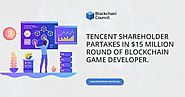 Tencent Shareholder Partakes in $15 Million Round in Blockchain Game Developer