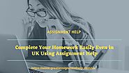 Complete Your Homework Easily Even in UK Using Assignment Help by John Miller