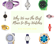 Why We are the Best Place to Buy Watches - Eva Victoria