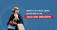 Benefits of Social Media Marketing in the Fashion Industry - GeeksChip