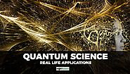5 Real Life Application of Quantum Science That You are Unaware Of
