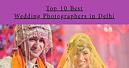 Top 10 Best Wedding Photographers in Delhi | Infographic