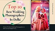 Best Wedding Photographers in Delhi | PPT