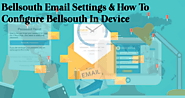 A Complete Guide About Bellsouth Email Settings & How to Configure Bellsouth in Device