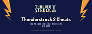 Thunderstruck 2 Cheats – 5 Tips to hack the God of Thunder & win more.