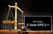 MCA introduces New Company Incorporation e-Form SPICe+