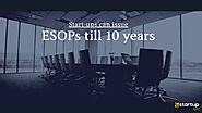 Startups Can Now Issue ESOPs Till 10 Years!