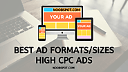 Best Ad Formats/Sizes For High CPC Ads - Google AdSense » NoobSpot