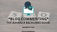 Blog Commenting - The Advance Guide For Creating Backlinks » NoobSpot