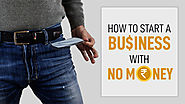 Tips on Successfully Embark a Business With Little or No Money