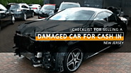 Checklist for Selling a Damaged Car for Cash in New Jersey - Blog - New Jersey Cash4Cars