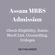 Assam MBBS Admission 2020: Check Dates, Eligibility, Fees, Colleges etc