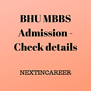 BHU MBBS Admission 2020 – Check Eligibility, Dates, Application Form, Merit List etc.