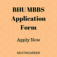 BHU MBBS Application Form 2020 – Check Dates, Eligibilty, Process, Fees, etc.