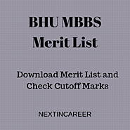 BHU MBBS Merit List - Check Merit List, Cutoff Marks, and Counselling etc