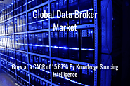Global Data Broker Market Expected to Grow at a CAGR of 15.67% During the Forecast Period of 2018-2023 – Knowledge So...