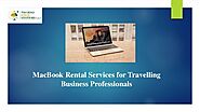 MacBook Rental Services for Travelling Business Professionals