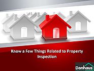 Know a few things related to property inspection