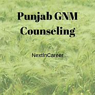 Punjab GNM Counselling 2020 – Check Documents, Procedure, Important Dates etc.