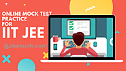 How IIT JEE Online Mock Test Practice Can Help You Improve Your Score in Exam?