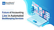 Future of Accounting Lies in Automated Bookkeeping Services