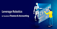 Leverage Robotics to Transform Finance & Accounting