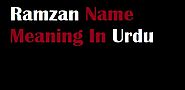 Ramzan Name Meaning In Urdu