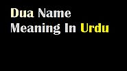 Dua Name Meaning In Urdu