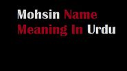 Mohsin Name Meaning In Urdu