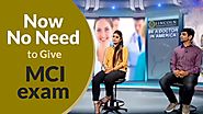 Scared of MCI exam while going abroad for MBBS?? Now no need to give MCI exam