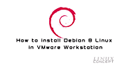 How to install Debian 8 Linux in vmware, virtualbox or virtual machine