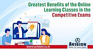 Greatest Benefits of the Online Learning Classes in Competitive Exams