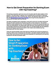 How to Get Smart Preparation for Banking Exam with Top Coaching? by avisiongroupllp - Issuu
