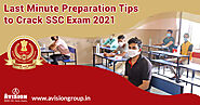 Last Minute Preparation Tips to Crack SSC Exam 2021