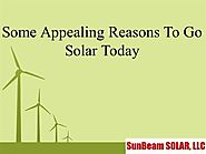 Some Appealing Reasons To Go Solar Today