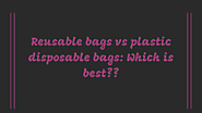 Reusable bags vs plastic disposable bags: Which is best?? – Promotional Bags