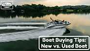 Boat Buying Tips: New vs. Used Boat