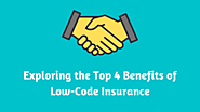 Exploring The Top 4 Benefits Of Low-Code Insurance – Bridgenetins