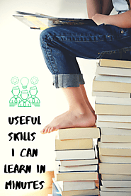 What are some useful skills I can learn in minutes?