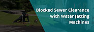 Blocked Sewer Clearance with Water Jetting Machines | MR Drains