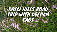 Bangalore to Kolli Hills - Cab, Details, Road Trip - Deepam Cabs