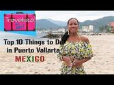 Top 10 Things to Do in Puerto Vallarta