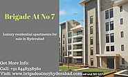 Brigade At No 7 Hyderabad provide residential apartments
