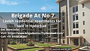 Lavish apartments for sale in Brigade At No 7 Hyderabad