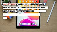 How are iPad Rentals Adding Value for Businesses and Events?